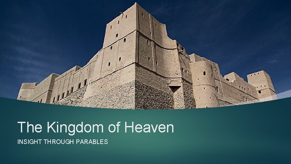 The Kingdom of Heaven INSIGHT THROUGH PARABLES 