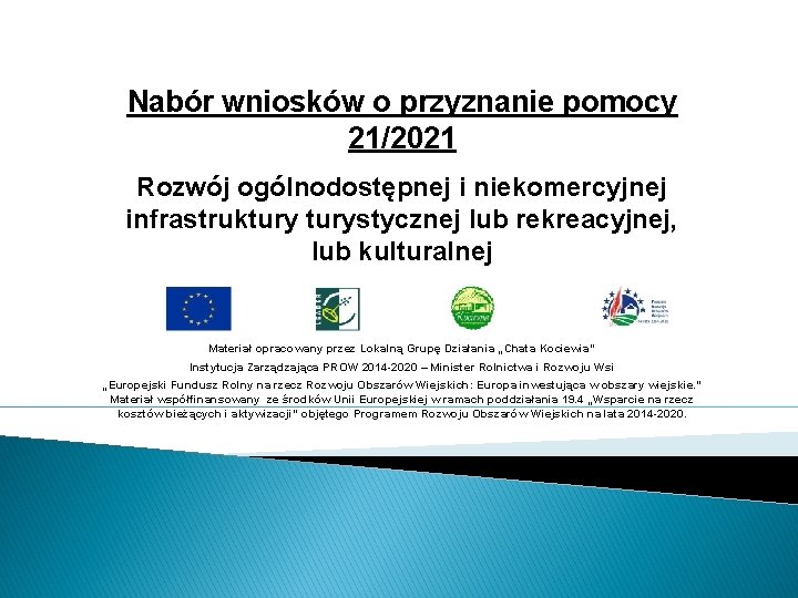 Nabór wniosków o przyznanie pomocy 21/2021 Rozwój ogólnodostępnej i niekomercyjnej infrastrukturystycznej lub rekreacyjnej, lub