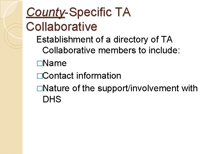 County-Specific TA Collaborative Establishment of a directory of TA Collaborative members to include: �Name