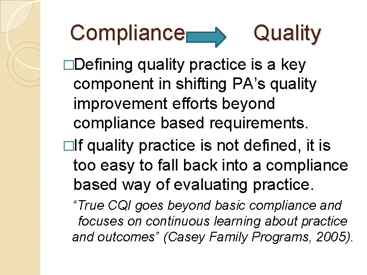 Compliance Quality �Defining quality practice is a key component in shifting PA’s quality improvement