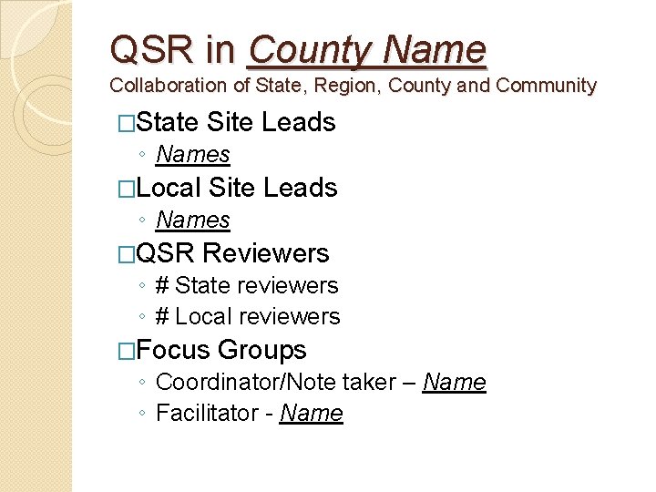 QSR in County Name Collaboration of State, Region, County and Community �State Site Leads