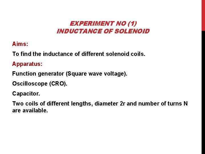 EXPERIMENT NO (1) INDUCTANCE OF SOLENOID Aims: To find the inductance of different solenoid