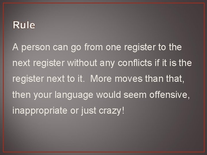 Rule A person can go from one register to the next register without any