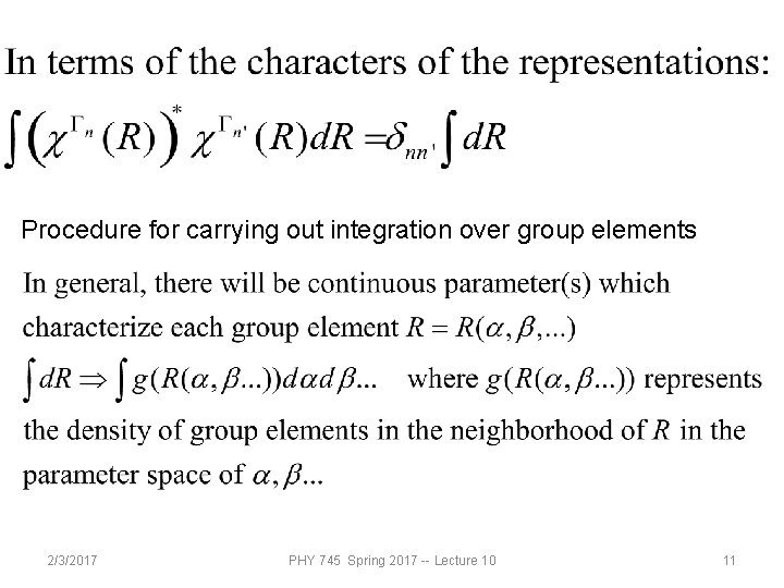 Procedure for carrying out integration over group elements 2/3/2017 PHY 745 Spring 2017 --
