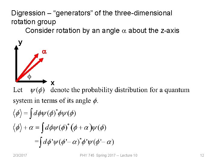 Digression – “generators” of the three-dimensional rotation group Consider rotation by an angle a