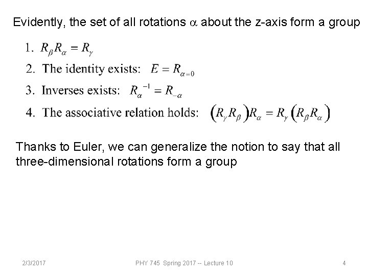 Evidently, the set of all rotations a about the z-axis form a group Thanks