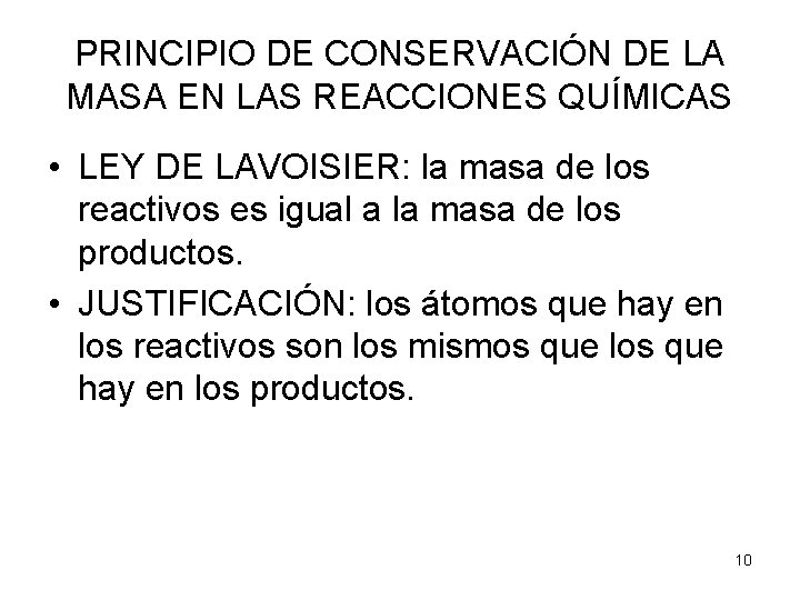 PRINCIPIO DE CONSERVACIÓN DE LA MASA EN LAS REACCIONES QUÍMICAS • LEY DE LAVOISIER: