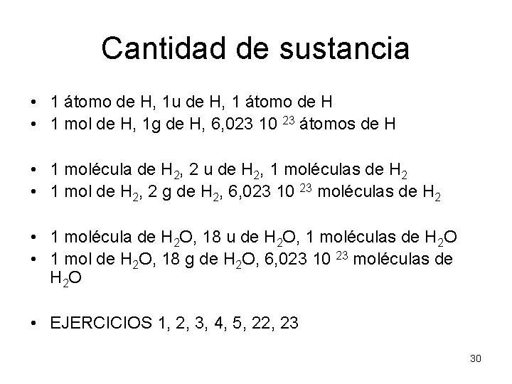 Cantidad de sustancia • 1 átomo de H, 1 u de H, 1 átomo