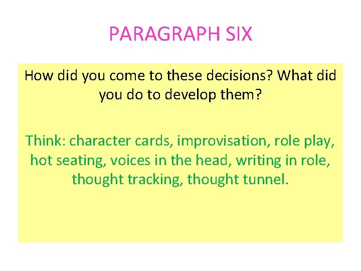 PARAGRAPH SIX How did you come to these decisions? What did you do to