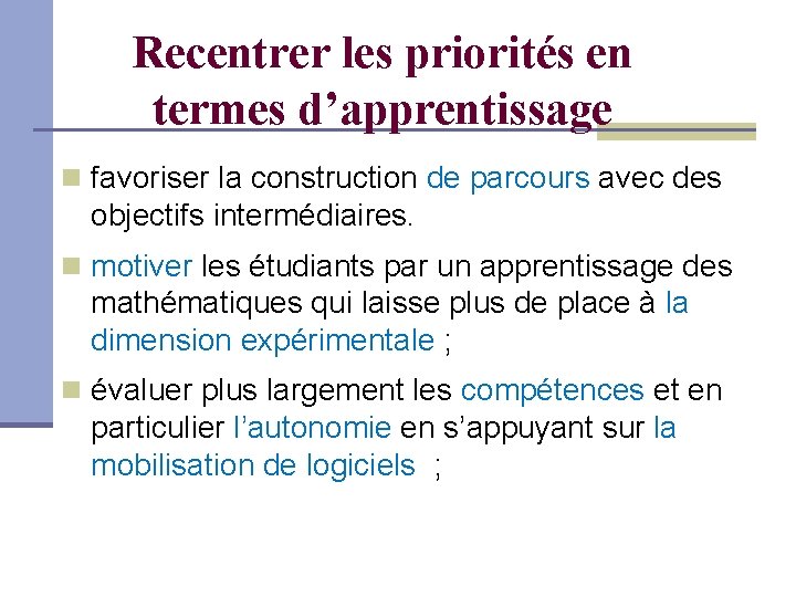 Recentrer les priorités en termes d’apprentissage favoriser la construction de parcours avec des objectifs