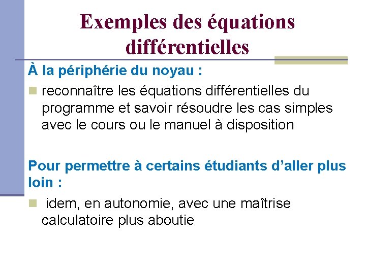 Exemples des équations différentielles À la périphérie du noyau : reconnaître les équations différentielles