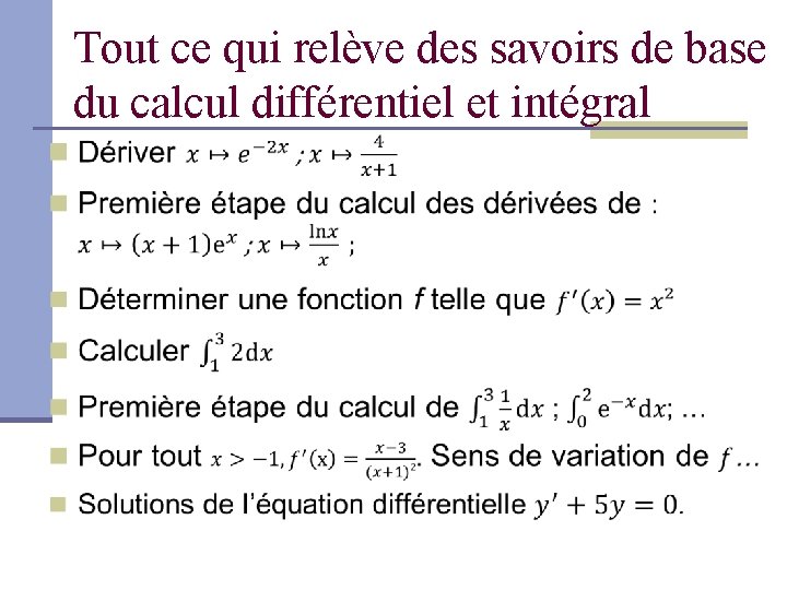 Tout ce qui relève des savoirs de base du calcul différentiel et intégral 