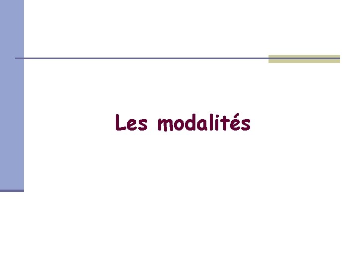 Les modalités 