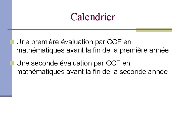 Calendrier Une première évaluation par CCF en mathématiques avant la fin de la première