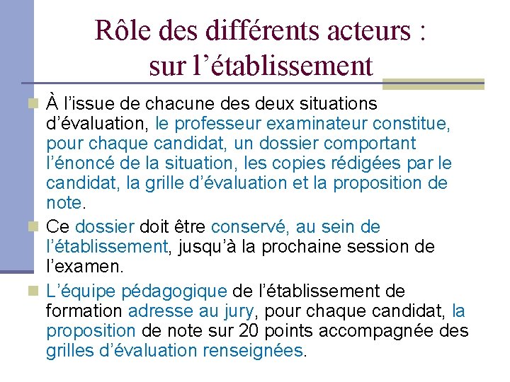 Rôle des différents acteurs : sur l’établissement À l’issue de chacune des deux situations