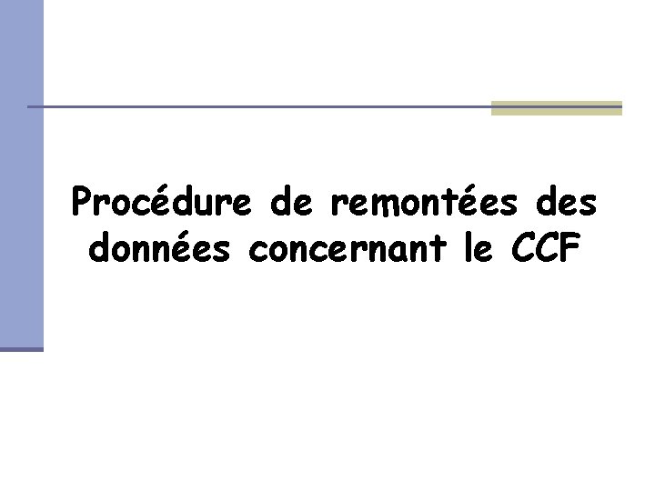 Procédure de remontées données concernant le CCF 