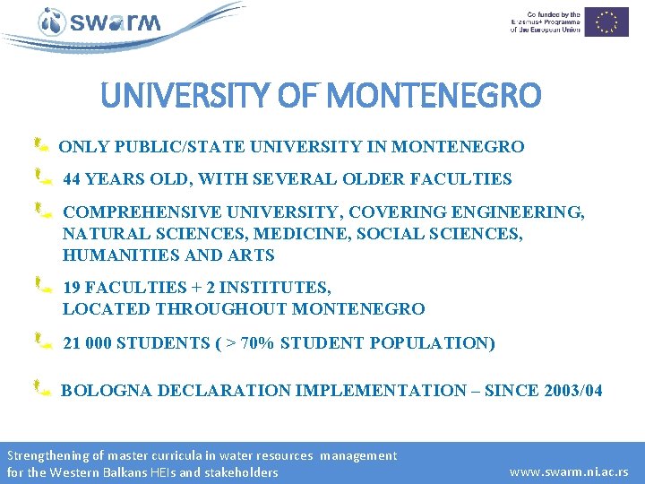 UNIVERSITY OF MONTENEGRO ONLY PUBLIC/STATE UNIVERSITY IN MONTENEGRO 44 YEARS OLD, WITH SEVERAL OLDER