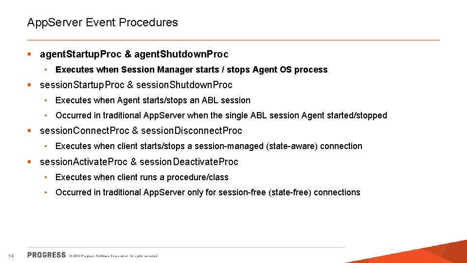 App. Server Event Procedures § agent. Startup. Proc & agent. Shutdown. Proc • Executes