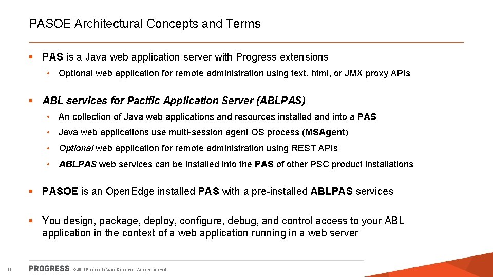 PASOE Architectural Concepts and Terms § PAS is a Java web application server with
