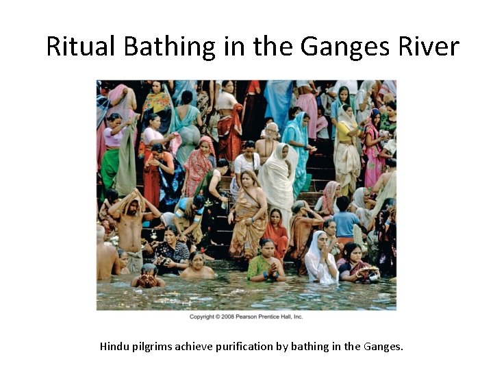 Ritual Bathing in the Ganges River Hindu pilgrims achieve purification by bathing in the Ritual Bathing in the Ganges River Hindu pilgrims achieve purification by bathing in the