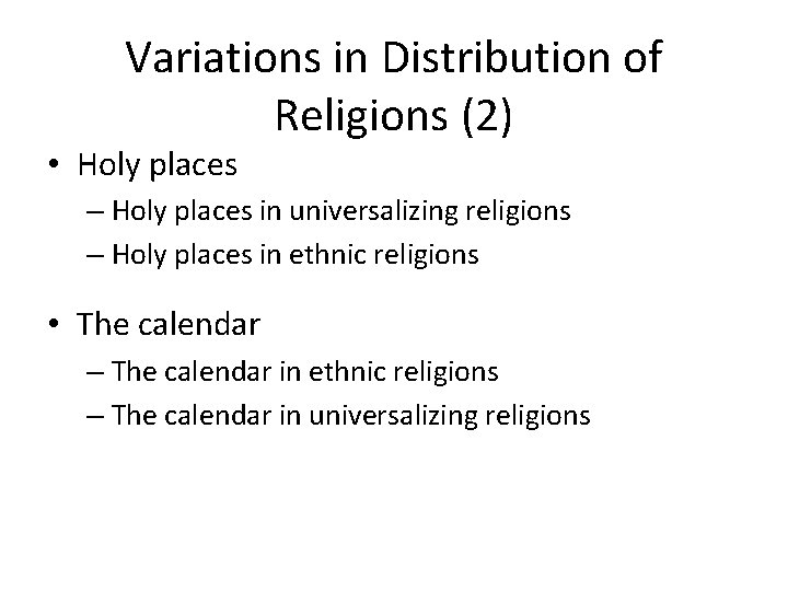 Variations in Distribution of Religions (2) • Holy places – Holy places in universalizing Variations in Distribution of Religions (2) • Holy places – Holy places in universalizing