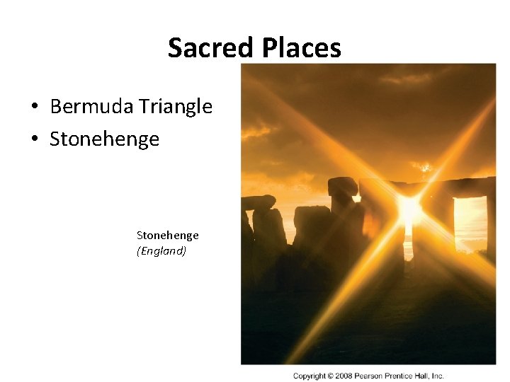 Sacred Places • Bermuda Triangle • Stonehenge (England) Sacred Places • Bermuda Triangle • Stonehenge (England)