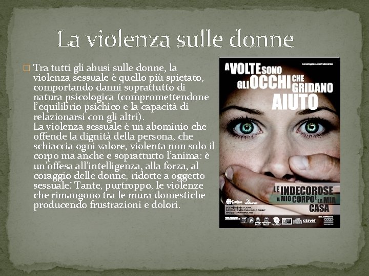 La violenza sulle donne � Tra tutti gli abusi sulle donne, la violenza sessuale