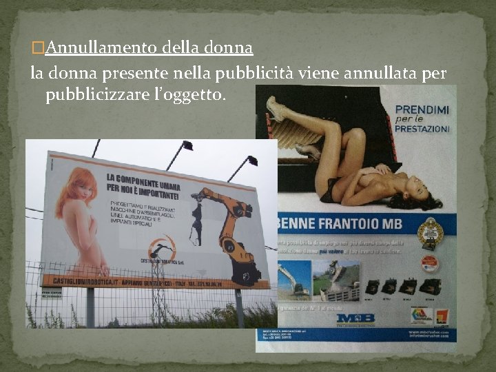 �Annullamento della donna presente nella pubblicità viene annullata per pubblicizzare l’oggetto. 