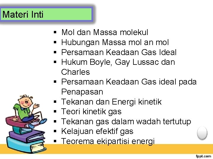 Materi Inti § § § § § Mol dan Massa molekul Hubungan Massa mol