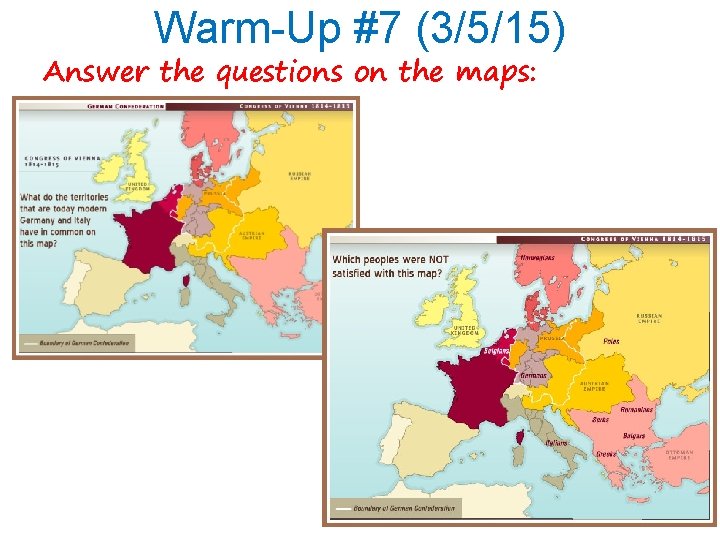 Warm-Up #7 (3/5/15) Answer the questions on the maps: 