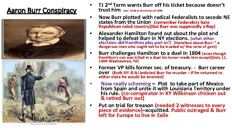 Aaron Burr Conspiracy • • TJ 2 nd Term wants Burr off his ticket
