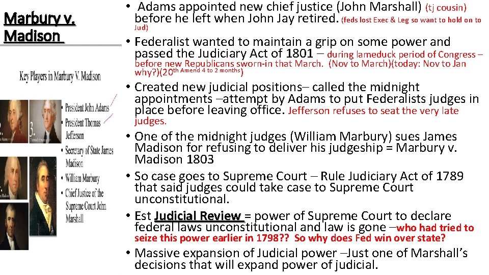 Marbury v. Madison • Adams appointed new chief justice (John Marshall) (tj cousin) before