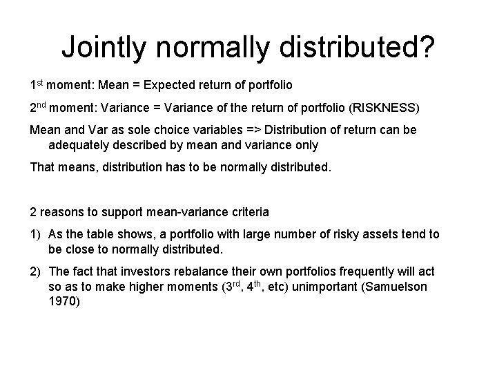 Jointly normally distributed? 1 st moment: Mean = Expected return of portfolio 2 nd