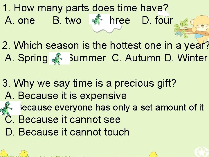 1. How many parts does time have? A. one B. two C. three D.