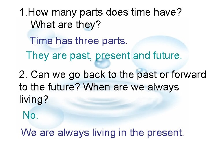 1. How many parts does time have? What are they? Time has three parts.