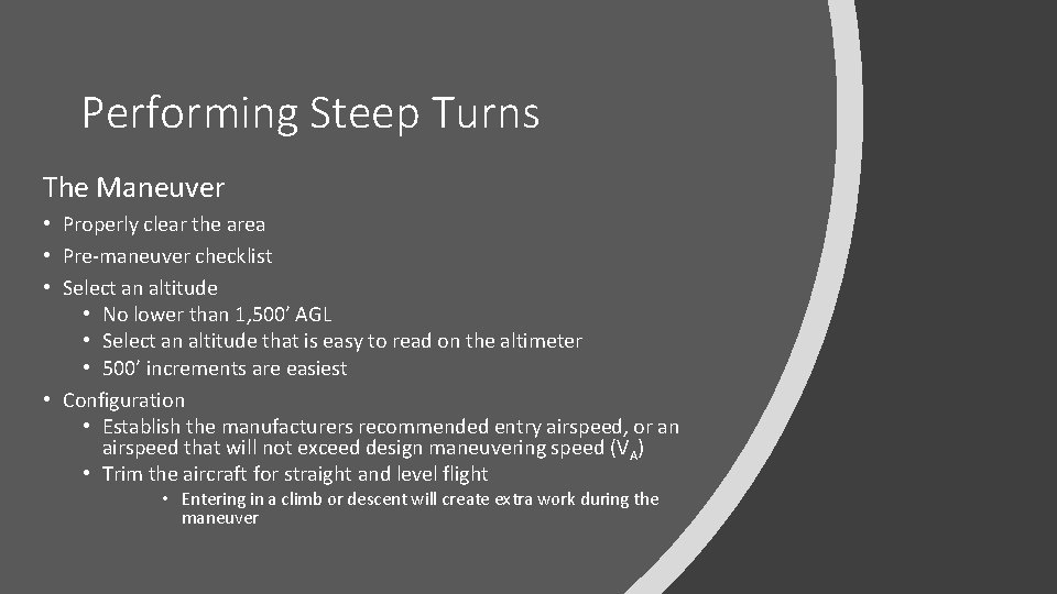 Performing Steep Turns The Maneuver • Properly clear the area • Pre-maneuver checklist •