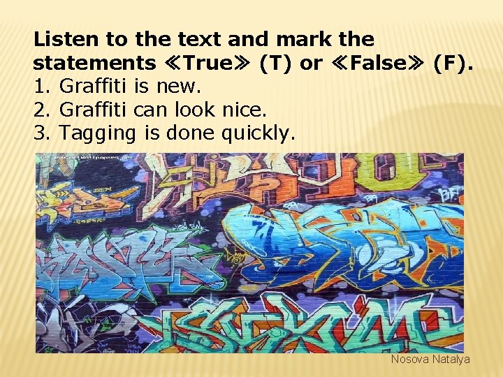 Listen to the text and mark the statements ≪True≫ (T) or ≪False≫ (F). 1.