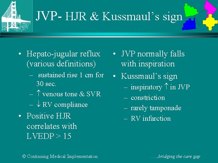 JVP- HJR & Kussmaul’s sign • Hepato-jugular reflux (various definitions) – sustained rise 1