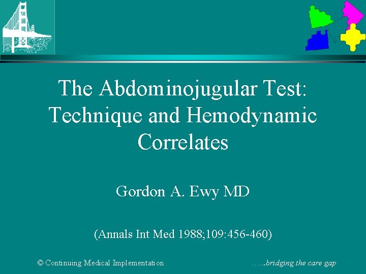 The Abdominojugular Test: Technique and Hemodynamic Correlates Gordon A. Ewy MD (Annals Int Med