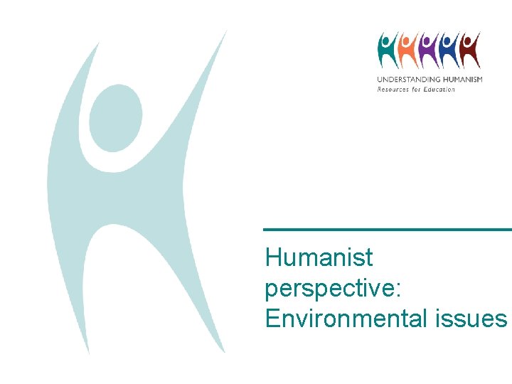 Humanist perspective: Environmental issues 