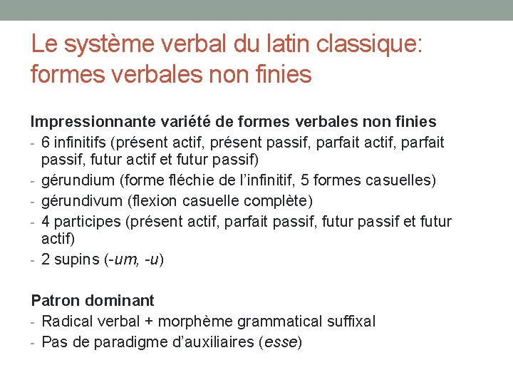 Le système verbal du latin classique: formes verbales non finies Impressionnante variété de formes