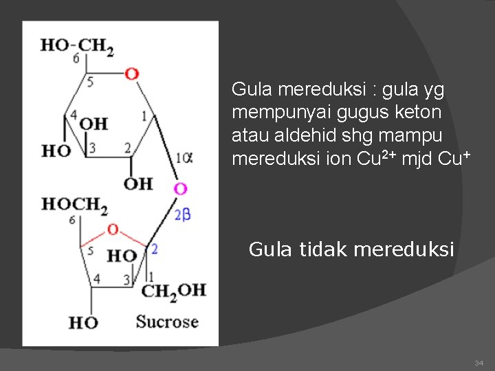 Gula mereduksi : gula yg mempunyai gugus keton atau aldehid shg mampu mereduksi ion