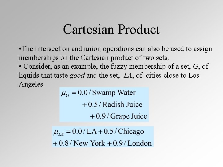 Cartesian Product • The intersection and union operations can also be used to assign