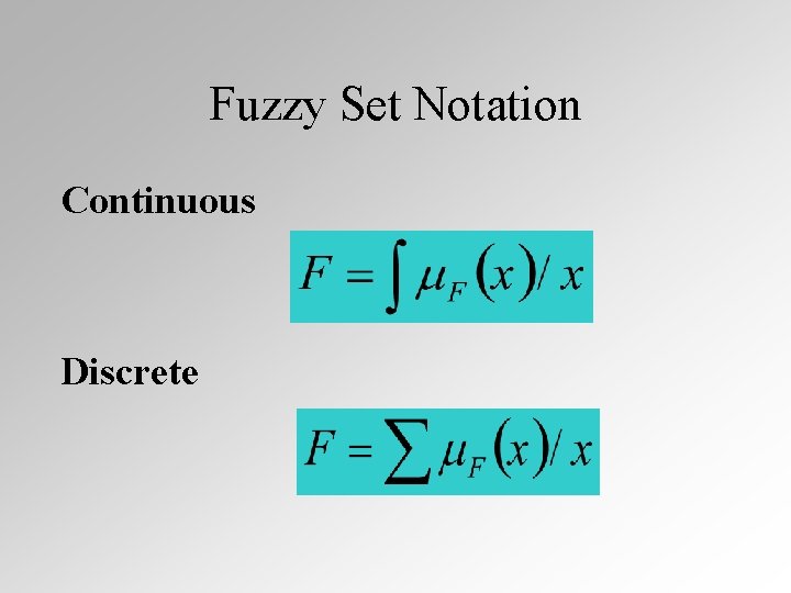 Fuzzy Set Notation Continuous Discrete 