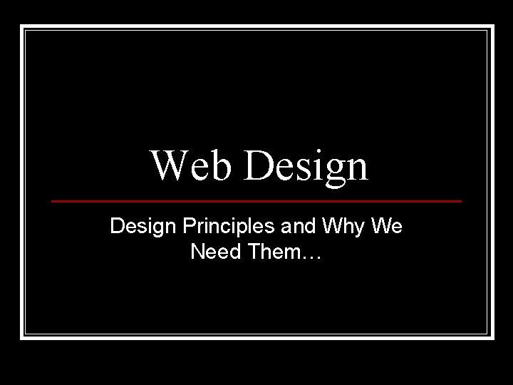 Web Design Principles and Why We Need Them… 
