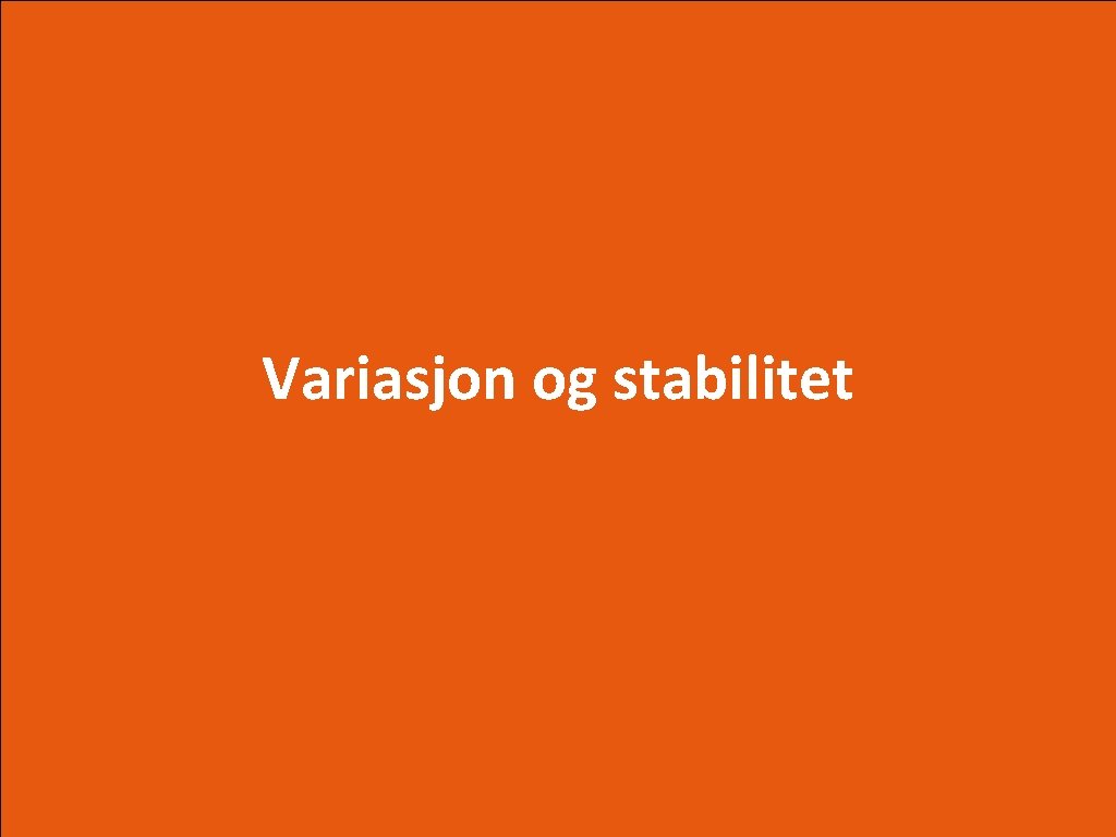 Variasjon og stabilitet 