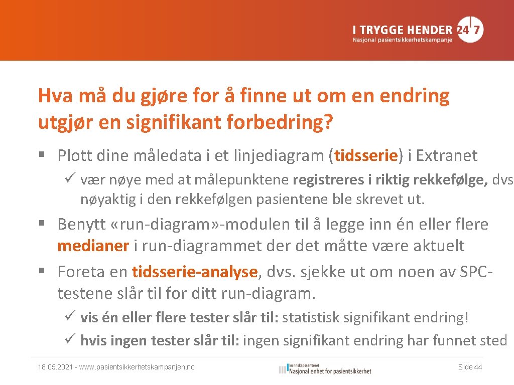 Hva må du gjøre for å finne ut om en endring utgjør en signifikant