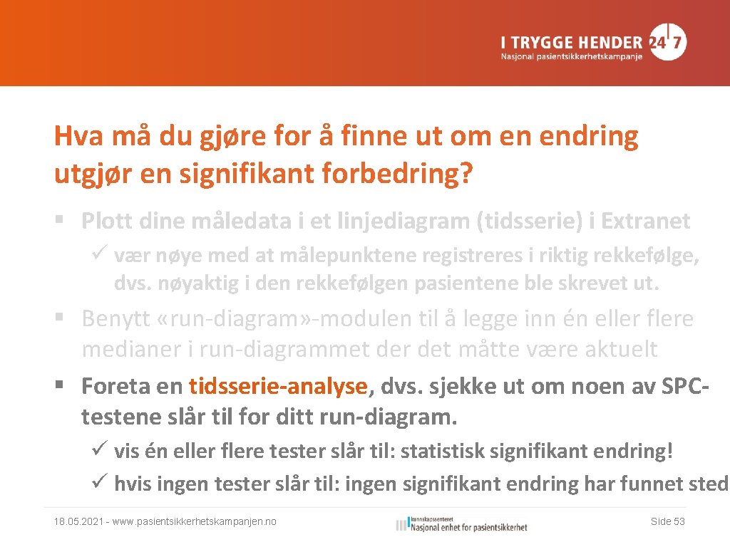 Hva må du gjøre for å finne ut om en endring utgjør en signifikant