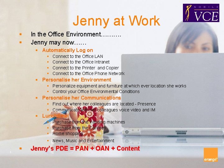 Jenny at Work § § In the Office Environment………. Jenny may now…… § Automatically Jenny at Work § § In the Office Environment………. Jenny may now…… § Automatically