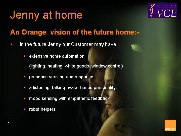 Jenny at home An Orange vision of the future home: § in the future